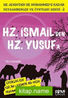 Hz. İsmail’den Hz. Yusuf’a Çocuklar İçin Kur’an-ı Kerim’de Adı Geçen Peygamberlerin Öyküsü -3