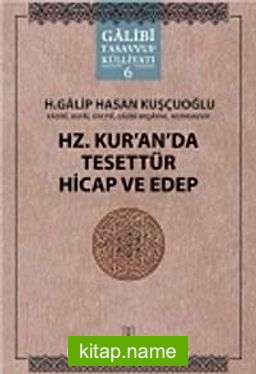 Hz. Kur’an’da Tesettür Hicap ve Edep / Galibi Tasavvuf Külliyatı (6 Kitap)