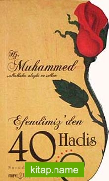 Hz. Muhammed (sav) Efendimiz’den 40 Hadis (Gül Kesimli Tasarım)cep boy