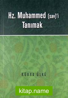 Hz. Muhammed (sav)’i Tanımak