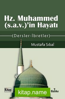 Hz. Muhammed (sav)’in Hayatı (Dersler – İbretler)