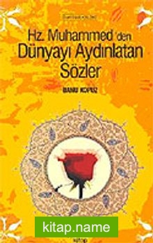 Hz. Muhammed’den Dünyayı Aydınlatan Sözler