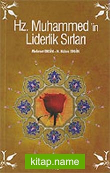 Hz. Muhammed’in Liderlik Sırları