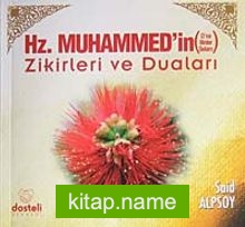 Hz. Muhammed’in (sav) Zikirleri ve Duaları (cep boy)