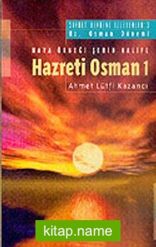 Hz. Osman 1: Haya Örneği Şehid Halife