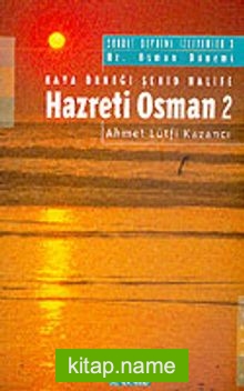 Hz. Osman 2: Haya Örneği Şehid Halife