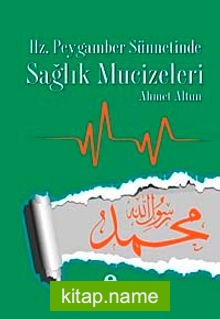 Hz. Peygamber Sünnetinde Sağlık Mucizeleri