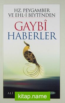 Hz. Peygamber ve Ehl-i Beyti’nden Gaybi Haberler