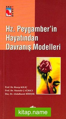 Hz. Peygamber’in Hayatından Davranış Modelleri