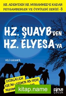 Hz. Şuayb’den Hz. Elyasa’ya Çocuklar İçin Kur’an-ı Kerim’de Adı Geçen Peygamberlerin Öyküsü -5