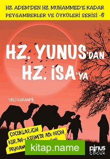 Hz. Yunus’dan Hz. İsa’ya  Çocuklar İçin Kur’an-ı Kerim’de Adı Geçen Peygamberlerin Öyküsü -6