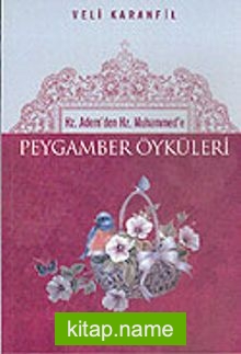 Hz.Adem’den Hz.Muhammed’e Peygamber Öyküleri