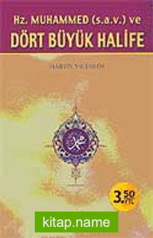 Hz.Muhammed (s.a.v.) ve Dört Büyük Halife