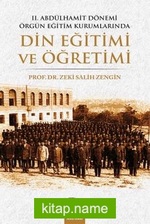 II. Abdülhamit Dönemi Örgün Eğitim Kurumlarında Din Eğitimi ve Öğretimi