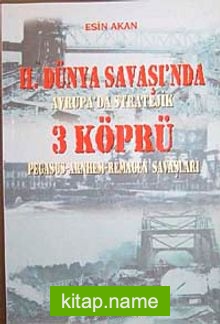 II. Dünya Savaşı’nda 3 Köprü