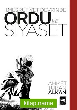 II. Meşrutiyet Devrinde Ordu ve Siyaset