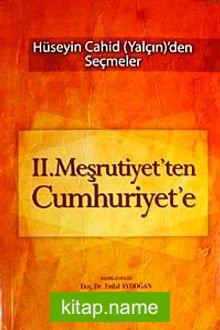 II. Meşrutiyet’ten Cumhuriyet’e Hüseyin Cahid Yalçın’den Seçmeler