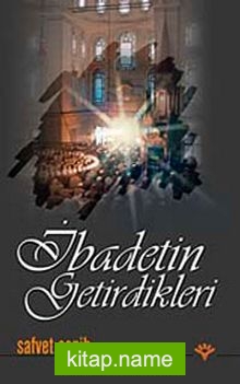 İbadetin Getirdikleri