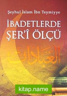 İbadetlerde Şer’i Ölçü (cep boy)