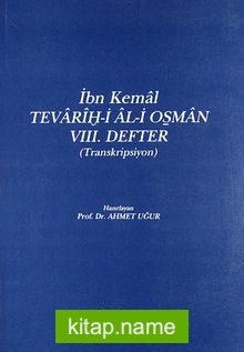 İbn Kemal/Tevarih-i Al-i Osman VIII.Defter (Transkripsiyon)