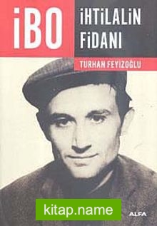 İbo – İhtilalin Fidanı