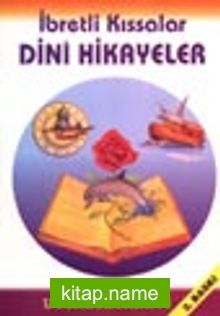 İbretli Kıssalar Dini Hikayeler