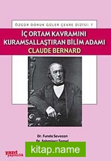 İç Ortam Kavramını Kuramsallaştıran Bilim Adamı Claude Bernard