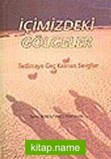 İçimizdeki Gölgeler / İletilmeye Geç Kalınan Sevgiler