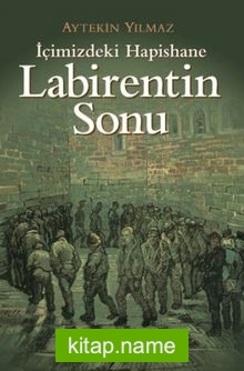 İçimizdeki Hapishane Labirentin Sonu