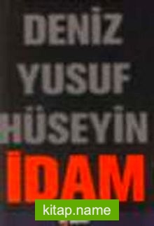 İdam : Deniz Yusuf Hüseyin