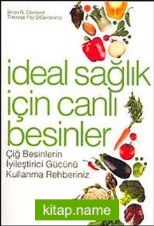 İdeal Sağlık İçin Canlı Besinler