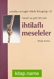 İhtilaflı Meseleler Hanefi ve Şafii Fıkhında cep boy