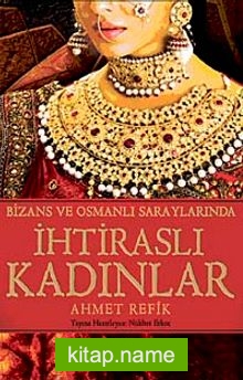 İhtiraslı Kadınlar – Bizans ve Osmanlı Saraylarında