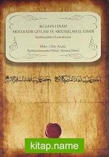 İki Gavs-ı Enam Abdülkadir Geylani ve Abdüsselam El-Esmer