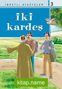 İki Kardeş / Said Nursi’den İbretli Hikayeler 3