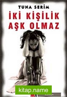 İki Kişilik Aşk Olmaz