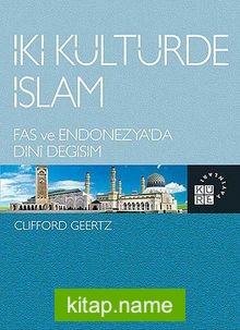 İki Kültürde İslam Fas ve Endonesya’da Dini Değişim