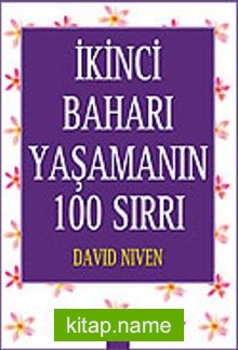 İkinci Baharı Yaşamanın 100 Sırrı