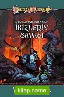 İkizlerin Savaşı 2.Kitap / Efsaneler Üçlemesi