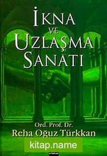 İkna ve Uzlaşma Sanatı