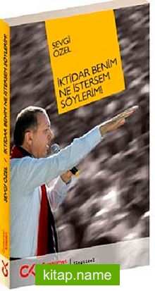 İktidar Benim Ne İstersem Söylerim!