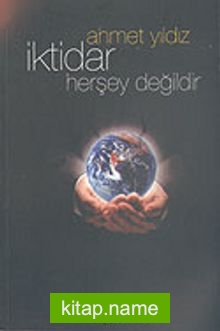 İktidar Herşey Değildir