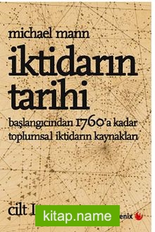 İktidarın Tarihi Cilt – I / Başlangıcından 1760’a Kadar Toplumsal İktidarın Kaynakları