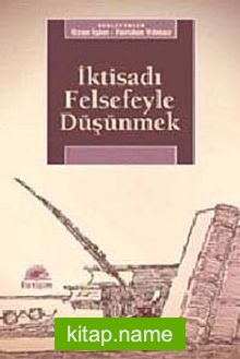 İktisadı Felsefeyle Düşünmek