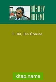 İl, Dil, Din Üzerine