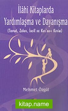 İlahi Kitaplarda Yardımlaşma ve Dayanışma/Tevrat, Zebur, İncil ve Kur’an-ı Kerim