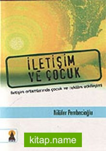 İletişim ve Çocuk