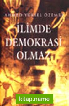 İlimde Demokrasi Olmaz