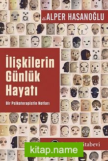 İlişkilerin Günlük Hayatı Bir Psikoterapistin Notları