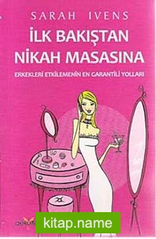 İlk Bakıştan Nikah Masasına  Erkekleri Etkilemenin En Garantili Yolları